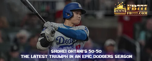 Shohei Ohtani's 50-50: The Latest Triumph in an Epic Dodgers Season